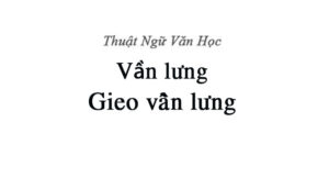 van-lung-gieo-van-lung-la-gi